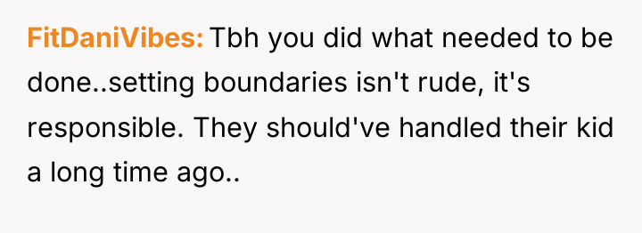 FitDaniVibes Tbh you did what needed to be done..setting boundaries...