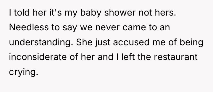 I told her it's my baby shower not hers. Needless...
