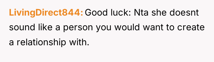 LivingDirect844 Good luck: Nta she doesnt sound like a person...