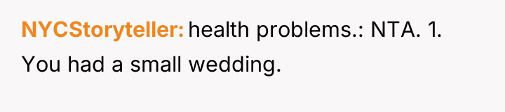 NYCStoryteller health problems.: NTA. 1. You had a small wedding.