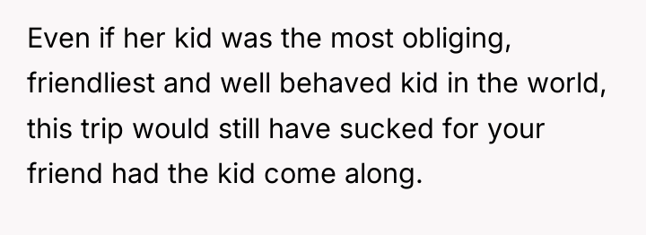 Even if her kid was the most obliging, friendliest and...
