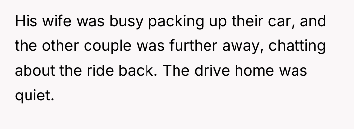 His wife was busy packing up their car, and the...