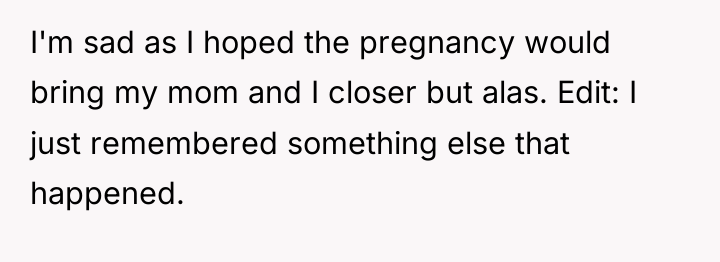 I'm sad as I hoped the pregnancy would bring my...