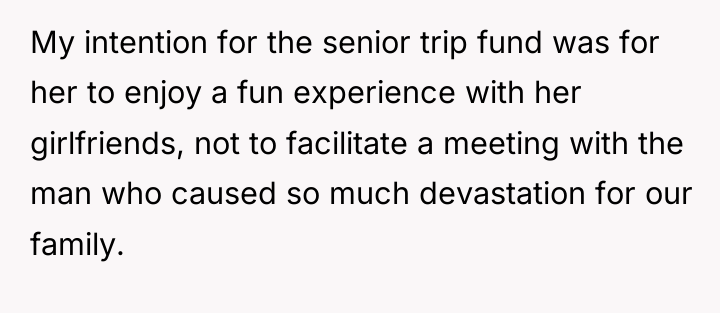 My intention for the senior trip fund was for her...