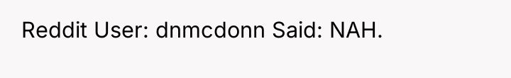 Reddit User: dnmcdonn Said: NAH.