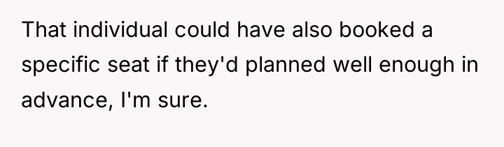 That individual could have also booked a specific seat if...