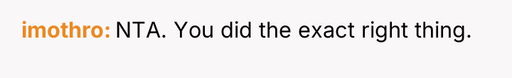 imothro NTA. You did the exact right thing.