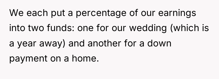 We each put a percentage of our earnings into two...