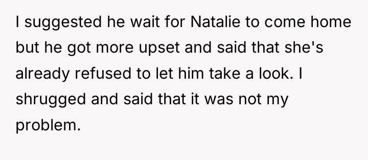 I suggested he wait for Natalie to come home but...