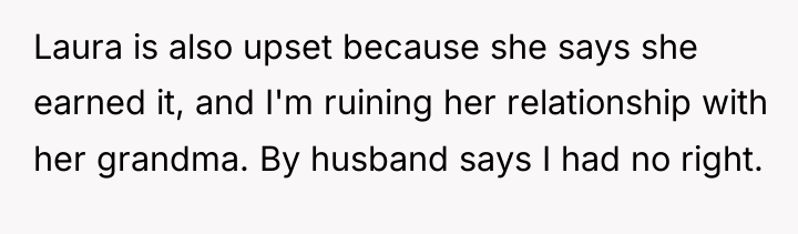 Laura is also upset because she says she earned it,...