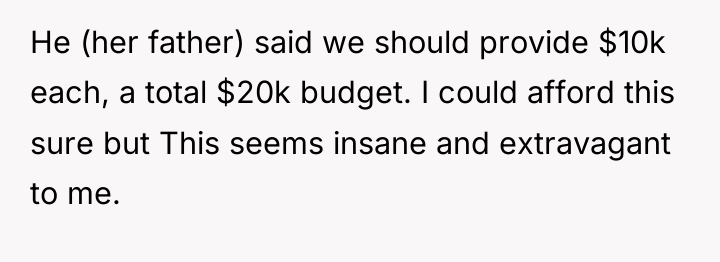 He (her father) said we should provide $10k each, a...