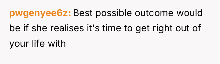 pwgenyee6z Best possible outcome would be if she realises it's...