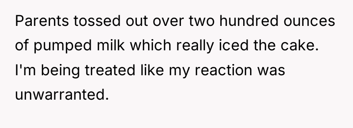 Parents tossed out over two hundred ounces of pumped milk...