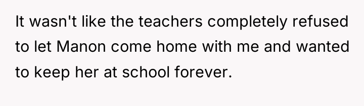 It wasn't like the teachers completely refused to let Manon...
