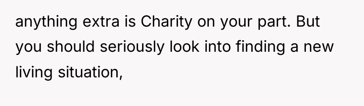 anything extra is Charity on your part. But you should...