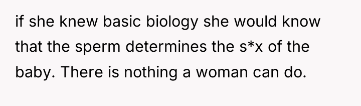 if she knew basic biology she would know that the...
