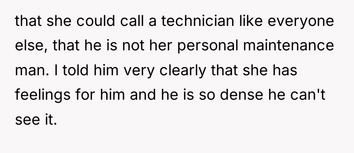 that she could call a technician like everyone else, that...