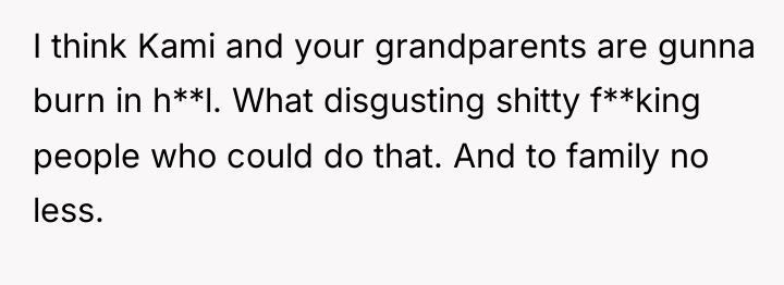 I think Kami and your grandparents are gunna burn in...