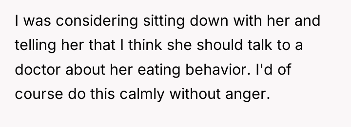 I was considering sitting down with her and telling her...