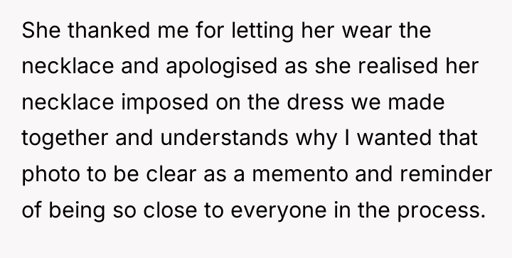 She thanked me for letting her wear the necklace and...