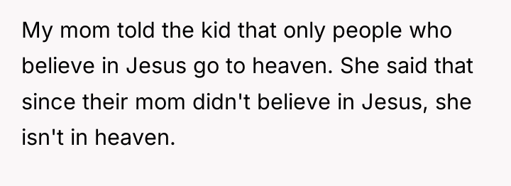 My mom told the kid that only people who believe...
