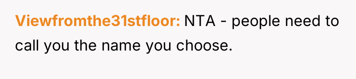 Viewfromthe31stfloor NTA - people need to call you the name...