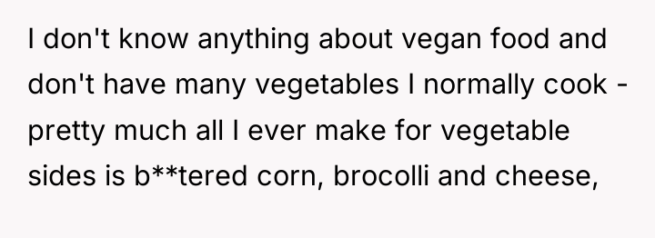 I don't know anything about vegan food and don't have...