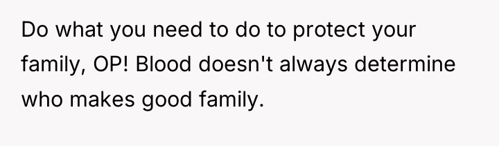 Do what you need to do to protect your family,...