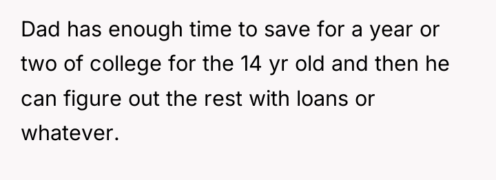 Dad has enough time to save for a year or...