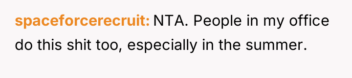 spaceforcerecruit NTA. People in my office do this shit too,...