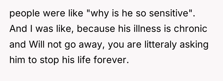 people were like "why is he so sensitive". And I...