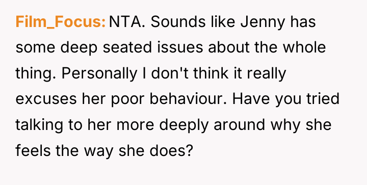 Film_Focus NTA. Sounds like Jenny has some deep seated issues...