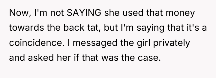 Now, I'm not SAYING she used that money towards the...