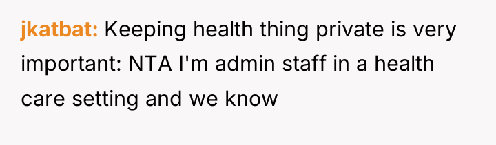 jkatbat Keeping health thing private is very important: NTA I'm...