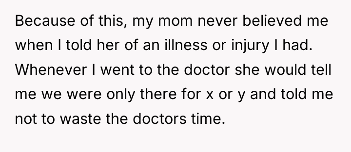 Because of this, my mom never believed me when I...