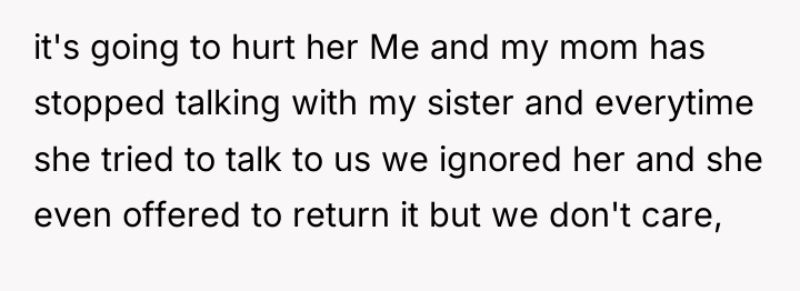 it's going to hurt her Me and my mom has...