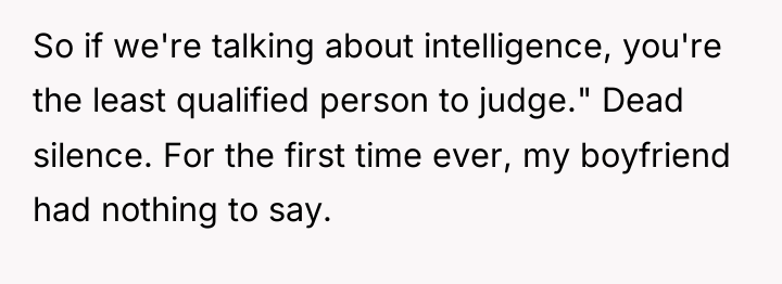 So if we're talking about intelligence, you're the least qualified...