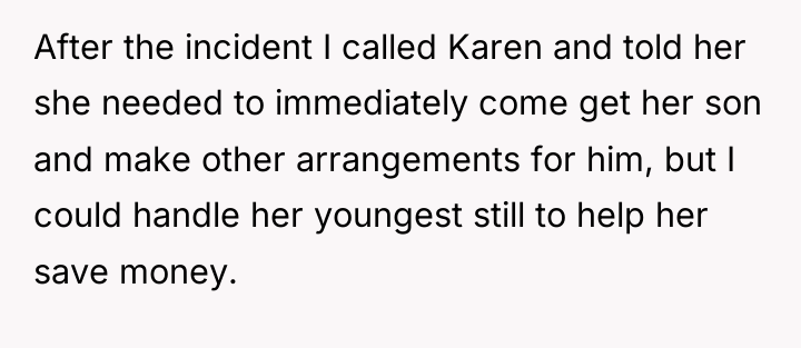 After the incident I called Karen and told her she...