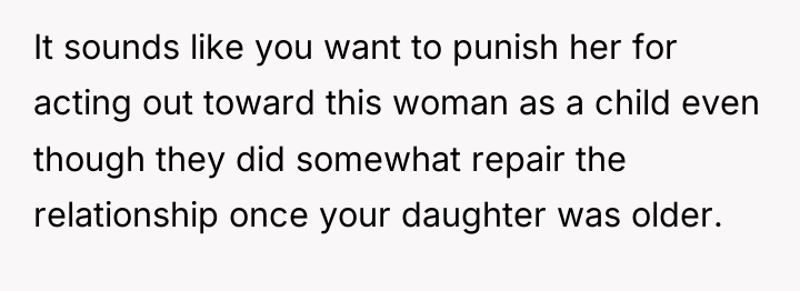 It sounds like you want to punish her for acting...