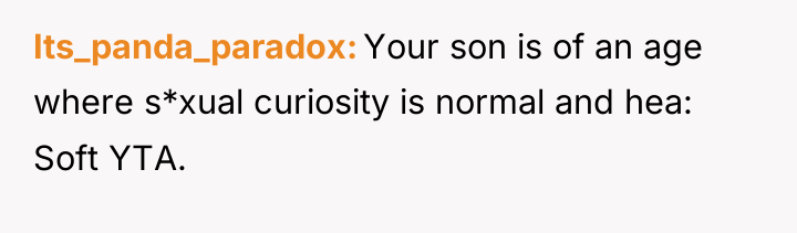 Its_panda_paradox Your son is of an age where s*xual curiosity...