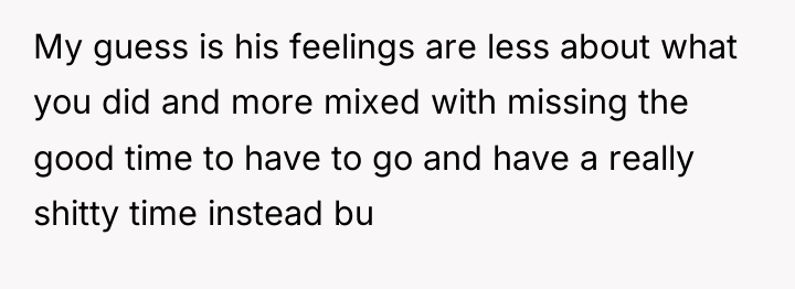 My guess is his feelings are less about what you...
