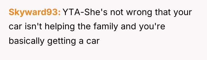Skyward93 YTA-She's not wrong that your car isn't helping the...