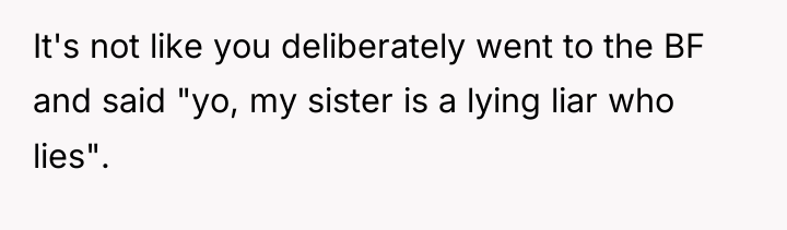 It's not like you deliberately went to the BF and...
