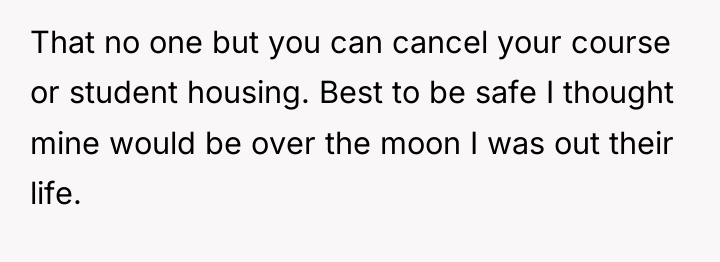That no one but you can cancel your course or...
