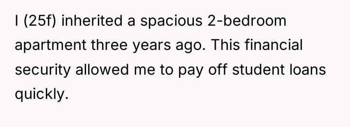 I (25f) inherited a spacious 2-bedroom apartment three years ago....