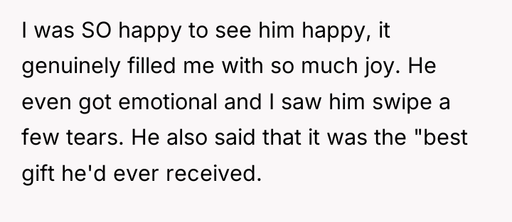 I was SO happy to see him happy, it genuinely...