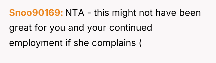 Snoo90169 NTA - this might not have been great for...
