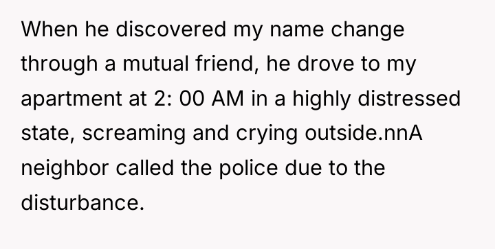 When he discovered my name change through a mutual friend,...