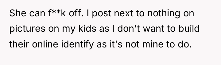 She can f**k off. I post next to nothing on...