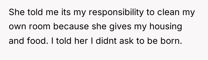 She told me its my responsibility to clean my own...